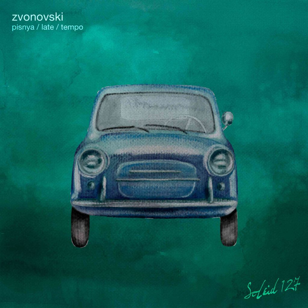 Zvonovski — Pisnya / Late / Tempo · SOLEID127 · Soleid