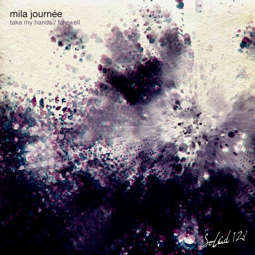 Mila Journée — Take my hands / Farewell · SOLEID129 · Soleid