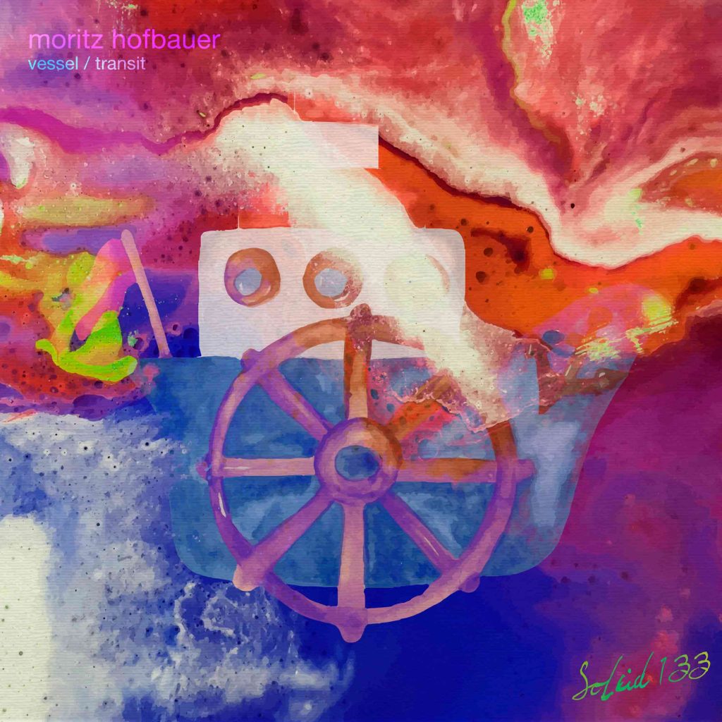 Moritz Hofbauer — Vessel / Transit · SOLEID133 · Soleid
