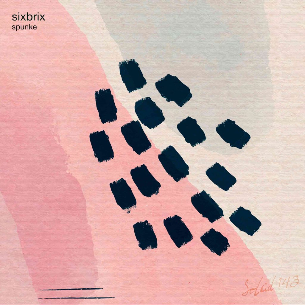 Sixbrix — Spunke · SOLEID143 · Soleid