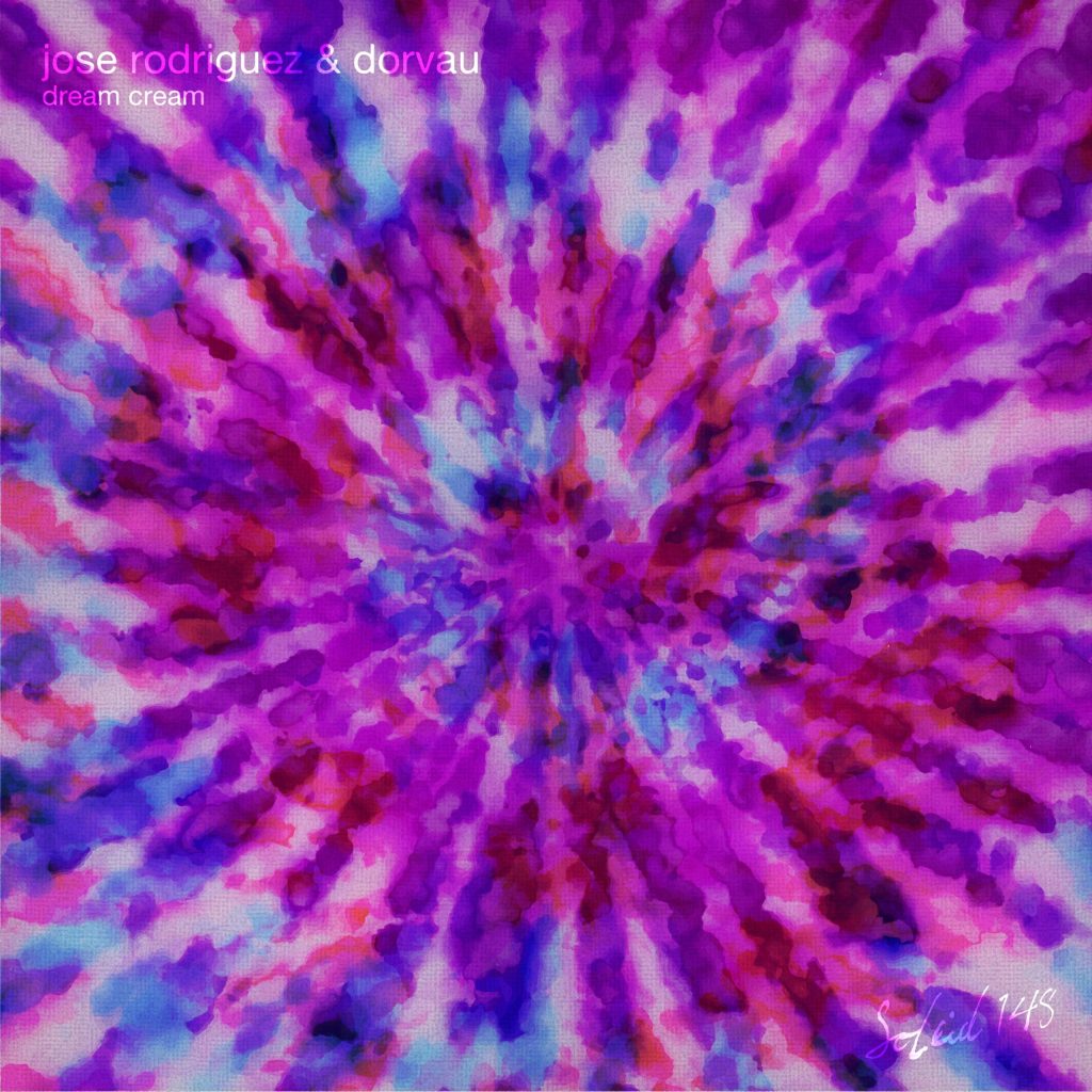 Jose Rodriguez & Dorvau — Dream Cream · SOLEID148 · Soleid